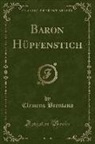 Clemens Brentano - Baron Hüpfenstich (Classic Reprint)
