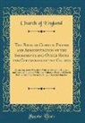 Church Of England - The Book of Common Prayer and Administration of the Sacraments and Other Rites and Ceremonies of the Church: According to the Use of the United Church