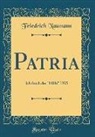 Friedrich Naumann - Patria: Jahrbuch Der "hilfe" 1905 (Classic Reprint)