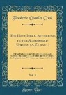 Frederic Charles Cook - The Holy Bible, According to the Authorized Version (A. D. 1611), Vol. 3: With an Explanatory and Critical Commentary and a Revision of the Translatio