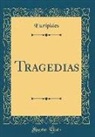 Euripides - Tragedias (Classic Reprint)