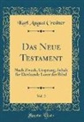 Karl August Credner - Das Neue Testament, Vol. 2: Nach Zweck, Ursprung, Inhalt Für Denkende Leser Der Bibel (Classic Reprint)