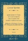 Conrad Bursian - Jahresbericht Über Die Fortschritte Der Classischen Altertumswissenschaft, Vol. 95: Bibliotheca Philologica Classica 1897, Biographisches Jahrbuch 189