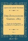 David Friedrich Weinland - Der Zoologische Garten, 1863, Vol. 4: Organ Der Zoologischen Gesellschaft in Frankfurt A. M (Classic Reprint)