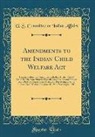 U. S. Committee On Indian Affairs - Amendments to the Indian Child Welfare ACT: Hearing Before the Committee on Indian Affairs, United States Senate, One Hundred Fourth Congress, Second