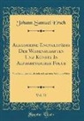 Johann Samuel Ersch - Allgemeine Encyklopädie Der Wissenschaften Und Künste in Alphabetischer Folge, Vol. 72: Von Genannten Schriftstellern Bearbeitet; Godunow-Götz (Classi