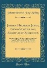 Johann Heinrich Jung-Stilling - Johann Heinrich Jungs&#787;, Genannt Stilling, Sämmtliche Schriften: Ergänzungs-Band Inhalt Der Christliche Menschenfreund; Ueber Den Revolutionsgeist