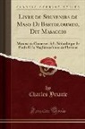 Charles Yriarte - Livre de Souvenirs de Maso Di Bartolommeo, Dit Masaccio: Manuscrits Conservés a la Bibliothèque de Prado Et La Magliabecchiana de Florence (Classic Re