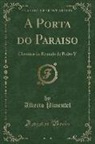 Alberto Pimentel - A Porta Do Paraiso: Chronica Do Reinado de Pedro V (Classic Reprint)