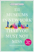 Wendy Lubovich, Ed Lefkowicz - 111 Museums in New York That You Must Not Miss