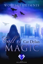 Ca Dylan, Cat Dylan, Laini Otis - Call it Magic - Wolfsgeheimnis