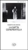 Roberto De Simone - La gatta Cenerentola. Favola in musica in tre atti