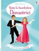 Stella Baggott, Fiona Watt - Danzatrici. Vesto le bamboline. Con adesivi