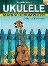 Angelo Capozzi - Ukulele manuale completo. Livello base e intermedio