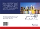 Mahmou Elhag Mahgoub Kambal, Mahmoud Elhag Mahgoub Kambal, Angelina Letavina - Seasonal Stock Return Patterns In the Major Chinese Stock Exchange