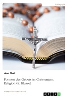 Ann Chef, Annmarie Szewczyk - Formen des Gebets im Christentum. Religion (8. Klasse)