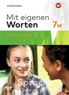 Ansgar Batzner, Ansgar (Dr. Batzner, Ansgar (Dr.) Batzner, Martin Deniffel, Martina Deniffel, Annabelle Detjen... - Mit eigenen Worten - Sprachbuch für bayerische Mittelschulen Ausgabe 2016: Mit eigenen Worten - Sprachbuch für bayerische Mittelschulen Ausgabe 2016