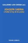 Guillermo Laín Corona - Joaquín Sabina o fusilar al rey de los poetas