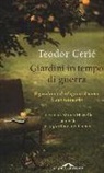 Teodor Ceric, M. Martella - Giardini in tempo di guerra