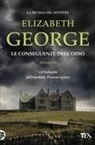 Elizabeth George - Le conseguenze dell'odio