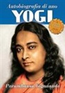 A. Paramhansa Yogananda, M. Ellero Sahaja - Autobiografia di uno yogi