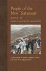 Anne Catherine Emmerich, James Richard Wetmore - People of the New Testament, Book IV