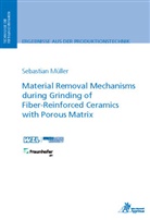 Sebastian Müller - Material Removal Mechanisms during Grinding of Fiber-Reinforced Ceramics with Porous Matrix