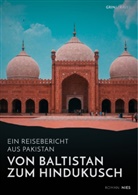 Roman Nies - Von Baltistan zum Hindukusch. Ein Reisebericht aus Pakistan