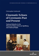 Christopher Garbowski, Miroslaw Kocur - Cinematic Echoes of Covenants Past and Present