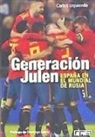 Carlos García Izquierdo - Generación Julen : España en el Mundial de Rusia