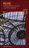 Rainer Maria Rilke - I quaderni di Malte Laurids Brigge