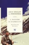 Irene Borgna, Louis Oreiller - Il pastore di stambecchi. Storia di una vita fuori traccia
