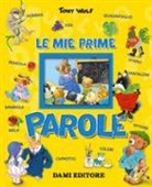 Silvia D'Achille, Tony Wolf - Le mie prime parole