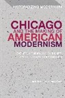 Michelle E Moore, Michelle E. Moore, Michelle E. (College of Dupage Moore, Professor Michelle E. Moore, Moore Michelle E, Matthew Feldman... - Chicago and the Making of American Modernism
