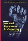 Deborah (University of Technolog Ascher Barnstone, Deborah Ascher Barnstone, Elizabeth Otto, Deborah Ascher Barnstone, Deborah (University of Technology Sydney Ascher Barnstone, Deborah Ascher Barnstone... - Art and Resistance in Germany
