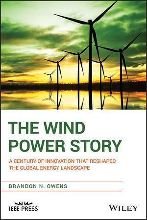 B Owens, Brandon Owens, Brandon N Owens, Brandon N. Owens - Wind Power Story - A Century of Innovation That Reshaped the Global Energy Landscape