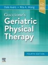 Dale Avers, Dale (Professor Avers, Avers Dale, Andrew A. Guccione, Rita Wong, Rita (Professor Wong... - Guccione's Geriatric Physical Therapy