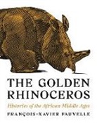 Francois-Xavier Fauvelle, François-Xavier Fauvelle, Frantois-xavier Fauvelle, Troy Tice - Golden Rhinoceros