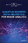 Siddharth Bhattacharyya, Siddhartha Bhattacharyya, Bhattacharyya Siddhartha, S Dey, Sandi Dey, Sandip Dey... - Quantum Inspired Meta-Heuristics for Image Analysis