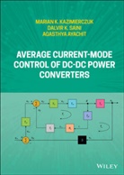 Ag Ayachit, Agasthya Ayachit, Ayachit Agasthya, Marian K Kazimierczuk, Marian K. Kazimierczuk, Marian K. (Wright State University) Kazimierczuk... - Average Current-Mode Control of Dc-Dc Power Converters
