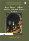 Arthur J. DiFuria, Arthurj. Difuria, Arthur J Difuria, Arthur J. DiFuria, Arthurj. Difuria - Genre Imagery in Early Modern Northern Europe