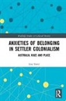 Lisa Slater, Lisa (University of Wollongong Slater - Anxieties of Belonging in Settler Colonialism