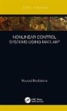 Mourad Boufadene - Nonlinear Control Systems Using Matlab