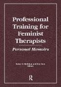Cole, Ellen Cole, Ellen (Alaska-Pacific University Cole, Cole Ellen, Esther D Rothblum, … - Professional Training for Feminist Therapists Personal Memoirs
