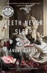 Aangel Garcaia, -ngel Garcfa, Angel Garcia, Ángel García - Teeth Never Sleep