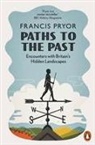 Francis Pryor - Paths to the Past
