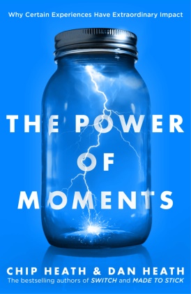 Chip Heath & Dan Heath, Chi Heath, Chip Heath, Dan Heath, Heath Chip, … - The Power of Moments