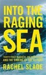 Rachel Slade - Into the Raging Sea