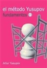 Artur Yusúpov - El método Yusupov : fundamentos 1