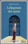 Muriel Barbery - L'eleganza del riccio